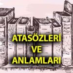 Atasözleriyle Dolu Bir Sözlük: En Popüler ve Anlamlı Atasözleri Örnekleri!